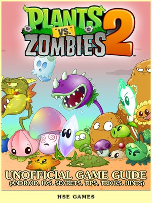 cover image of Plants vs Zombies 2 Unofficial Game Guide